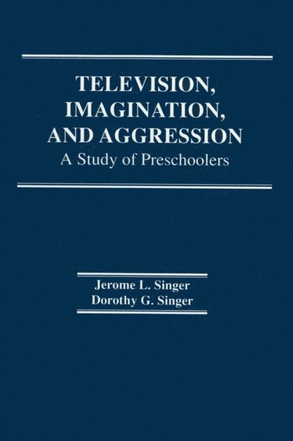 D. G. Singer, Jerome L. Singer - Television, Imagination, and Aggression, E-bok