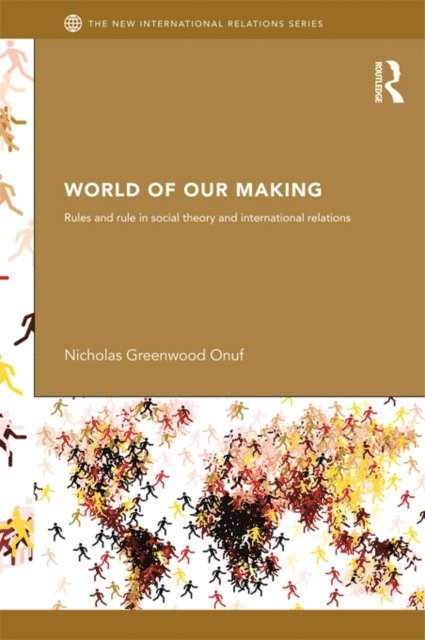 Nicholas Onuf - World of Our Making, E-bok