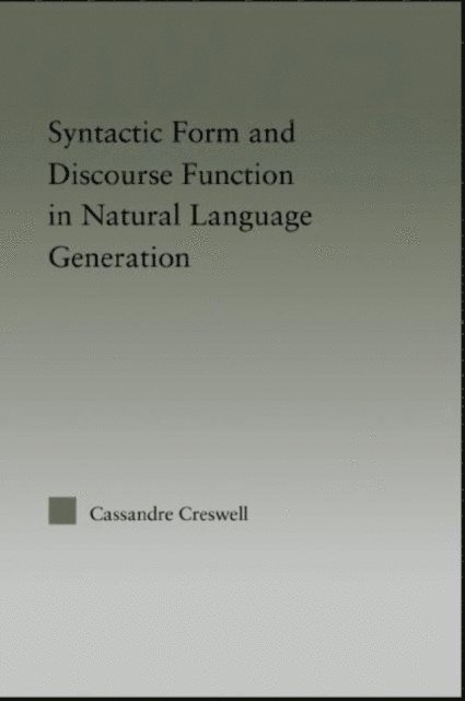 Discourse Function & Syntactic Form in Natural Language Generation