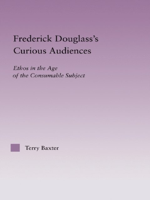 Terry Baxter - Frederick Douglass's Curious Audiences, E-bok