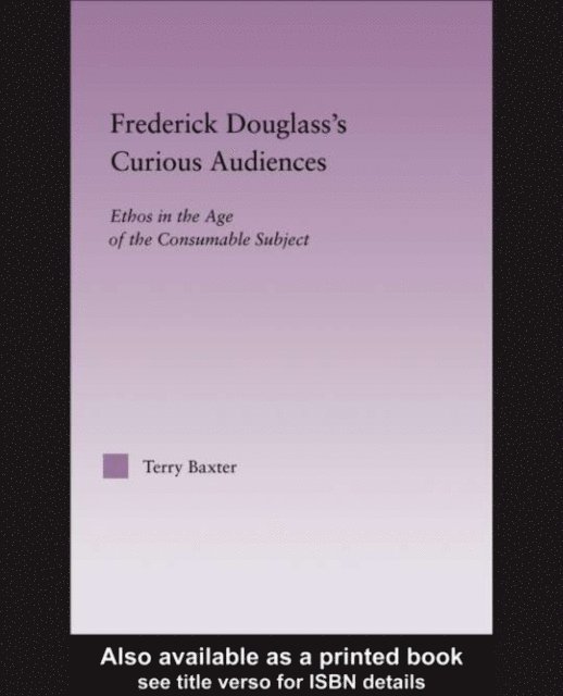 Terry Baxter - Frederick Douglass's Curious Audiences, E-bok