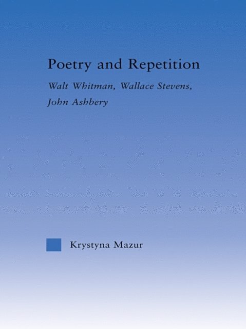 Krystyna Mazur - Poetry and Repetition, E-bok