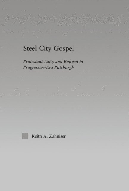 Keith A. Zahniser - Steel City Gospel, E-bok