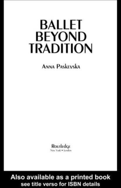 Anna Paskevska - Ballet Beyond Tradition, E-bok