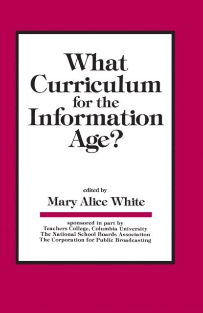 M. A. White - What Curriculum for the Information Age, E-bok