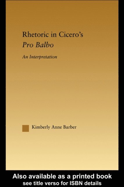 Kimberly A. Barber - Rhetoric in Cicero's Pro Balbo, E-bok