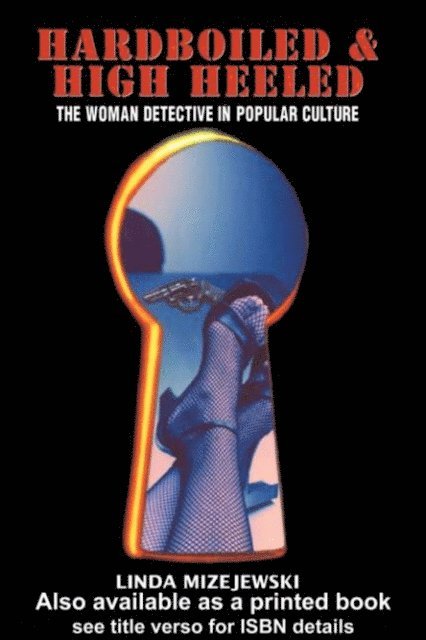 Linda Mizejewski - Hardboiled and High Heeled, E-bok