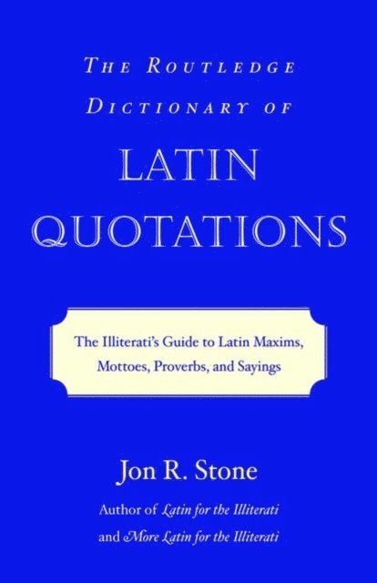 Jon R. Stone - Routledge Dictionary of Latin Quotations, E-bok