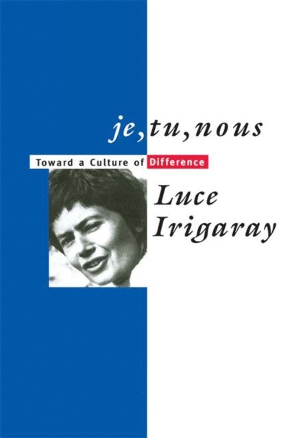 Luce Irigaray - Je, Tu, Nous, E-bok