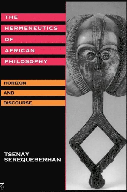 Tsenay Serequeberhan - Hermeneutics of African Philosophy, E-bok