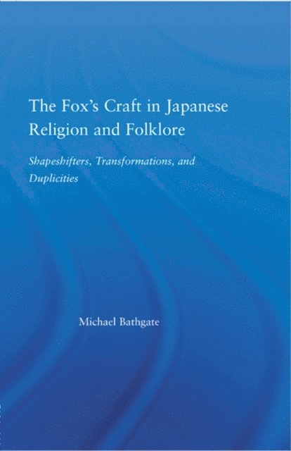 Michael Bathgate - Fox's Craft in Japanese Religion and Culture, E-bok