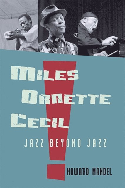 Howard Mandel - Miles, Ornette, Cecil, E-bok