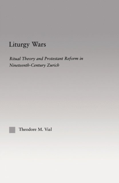 Theodore M. Vial - Liturgy Wars, E-bok