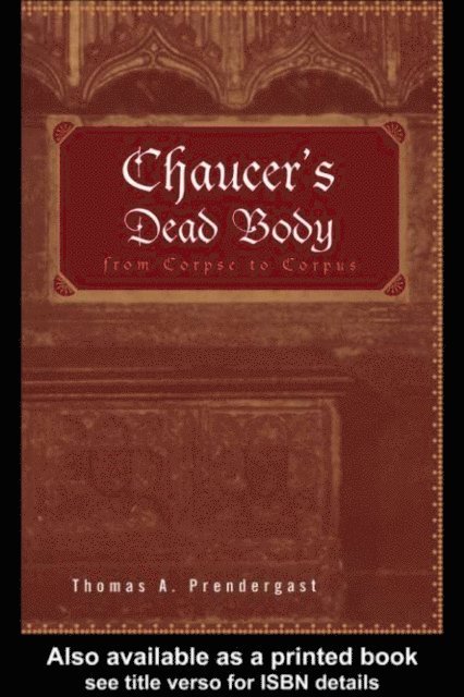 Thomas A. Prendergast - Chaucer's Dead Body, E-bok