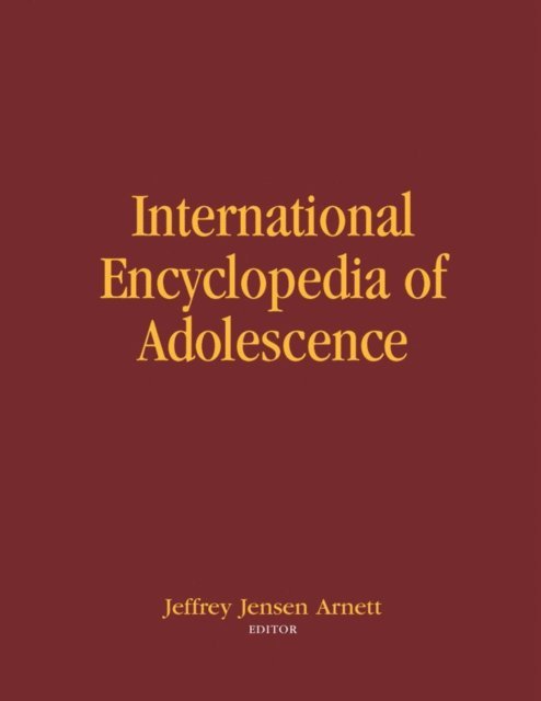 Jeffrey Jensen Arnett - International Encyclopedia of Adolescence, E-bok