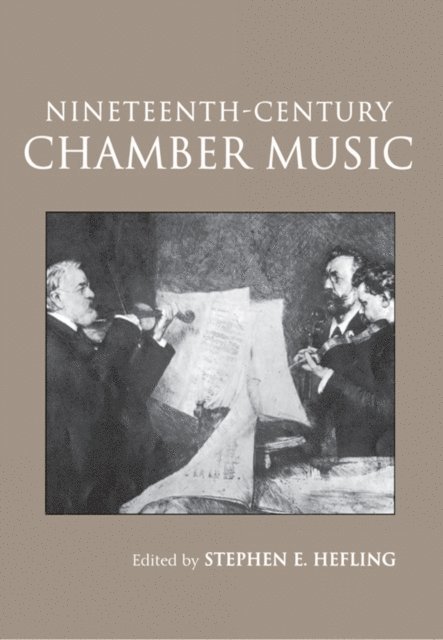 Stephen Hefling - Nineteenth-Century Chamber Music, E-bok