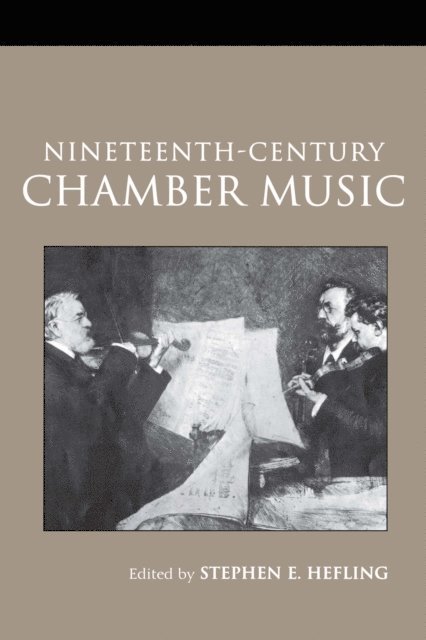 Stephen Hefling - Nineteenth-Century Chamber Music, E-bok