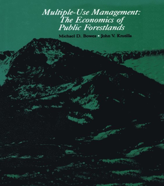 John V. Krutilla, Michael D. Bowes - Multiple-Use Management, E-bok