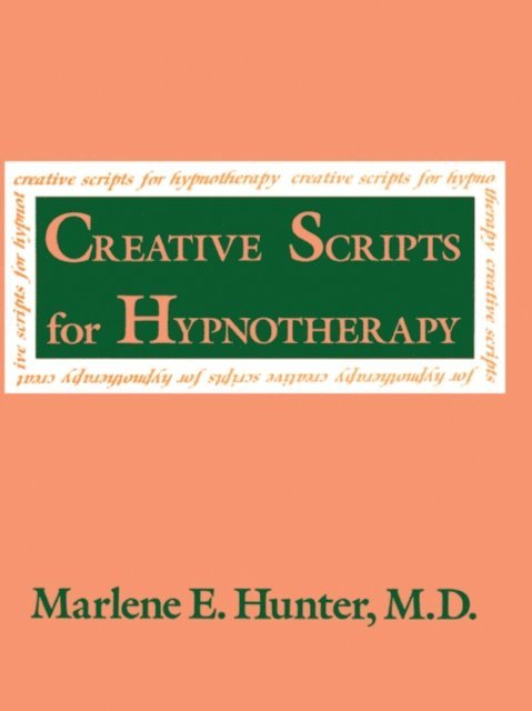 Marlene E. Hunter - Creative Scripts For Hypnotherapy, E-bok. Tillgänglighet: Lägg i varukorg