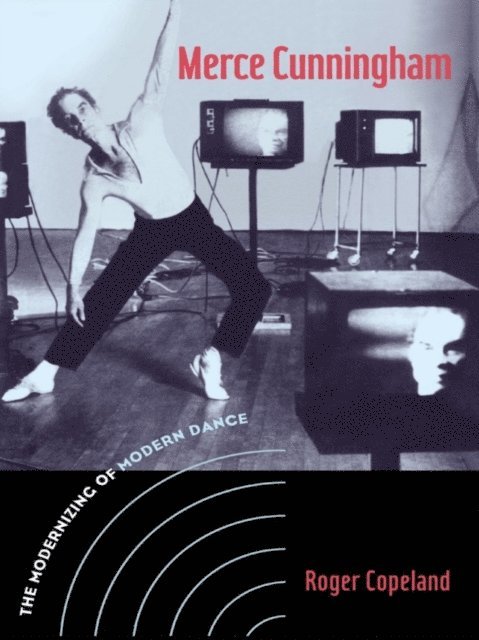 Roger Copeland - Merce Cunningham, E-bok