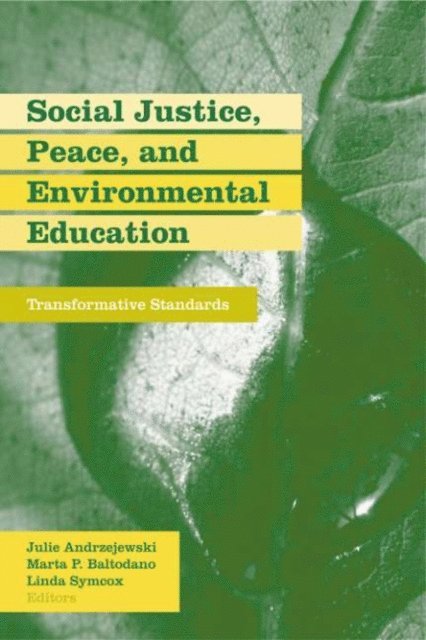 Linda Symcox, Marta Baltodano, Julie Andrzejewski - Social Justice, Peace, and Environmental Education, E-bok