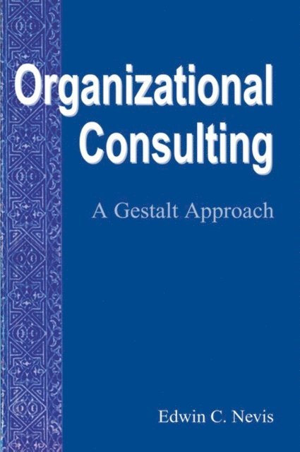 Edwin C. Nevis - Organizational Consulting, E-bok