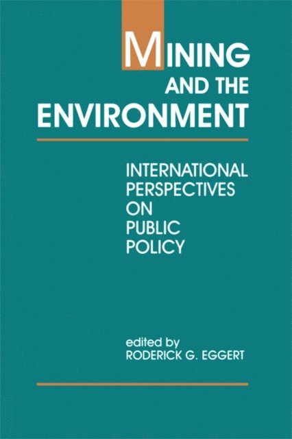 Roderick G. Eggert - Mining and the Environment, E-bok