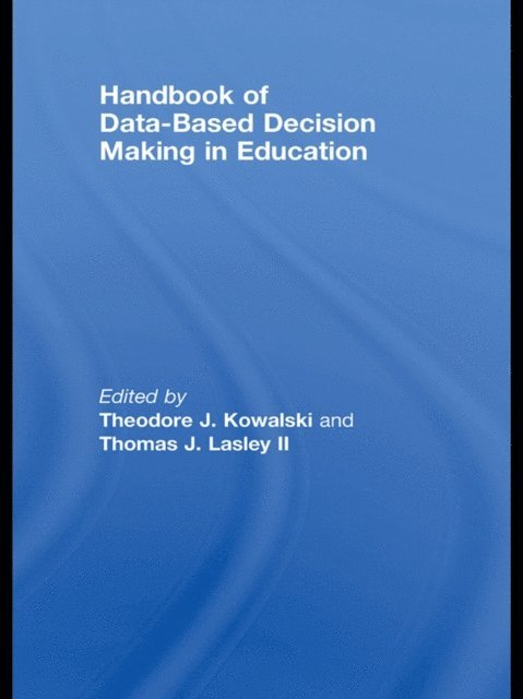 Thomas J. Lasley, Theodore Kowalski - Handbook of Data-Based Decision Making in Education, E-bok