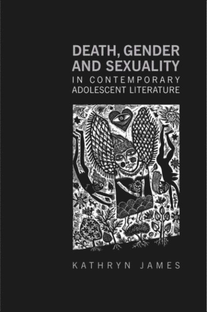 Kathryn James - Death, Gender and Sexuality in Contemporary Adolescent Literature, E-bok
