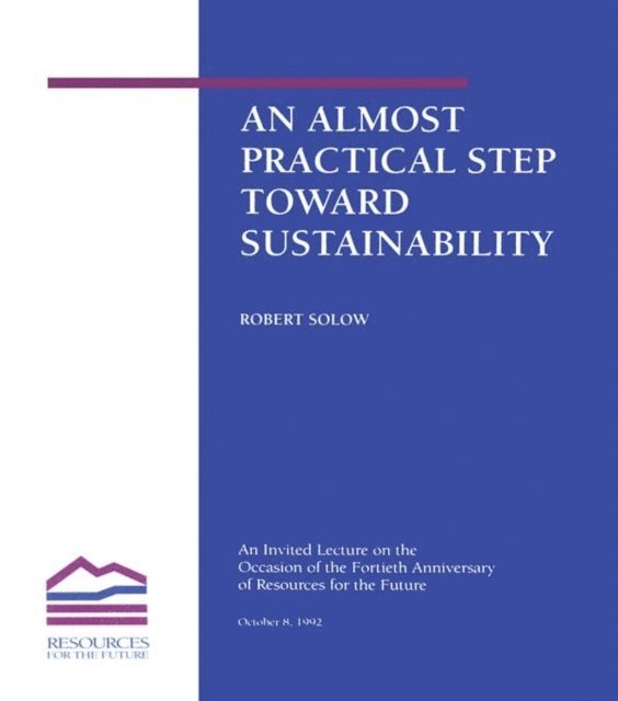 Robert M. Solow - Almost Practical Step Toward Sustainability, E-bok