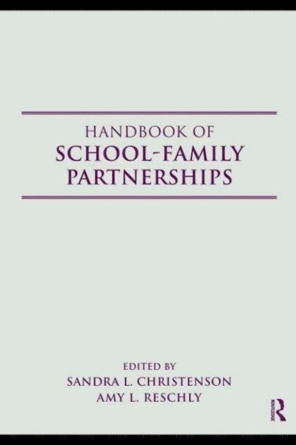 Amy L. Reschly, Sandra L. Christenson - Handbook of School-Family Partnerships, E-bok