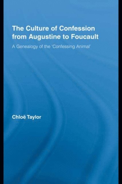 Chloe Taylor - Culture of Confession from Augustine to Foucault, E-bok