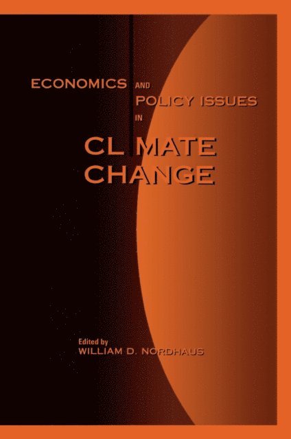 William D. Nordhaus - Economics and Policy Issues in Climate Change, E-bok
