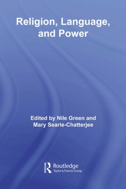 Mary Searle-Chatterjee, Nile Green - Religion, Language, and Power, E-bok