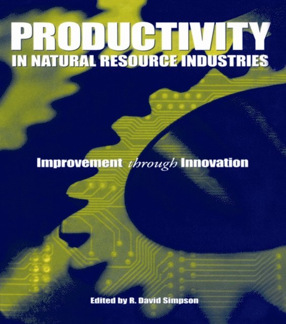 R. David Simpson - Productivity in Natural Resource Industries, E-bok