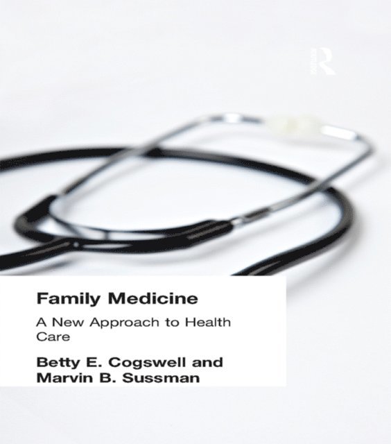 Marvin B Sussman, Betty E Cogswell - Family Medicine, E-bok