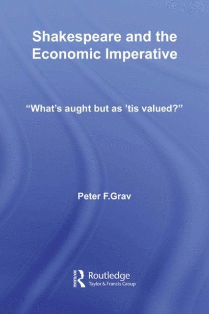 Peter F. Grav - Shakespeare and the Economic Imperative, E-bok