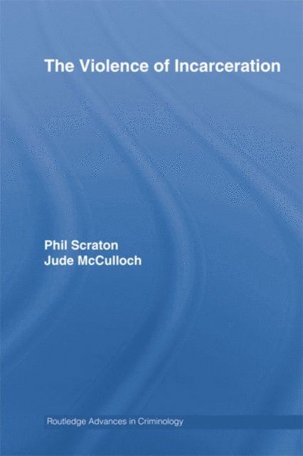 Jude McCulloch, Phil Scraton - Violence of Incarceration, E-bok