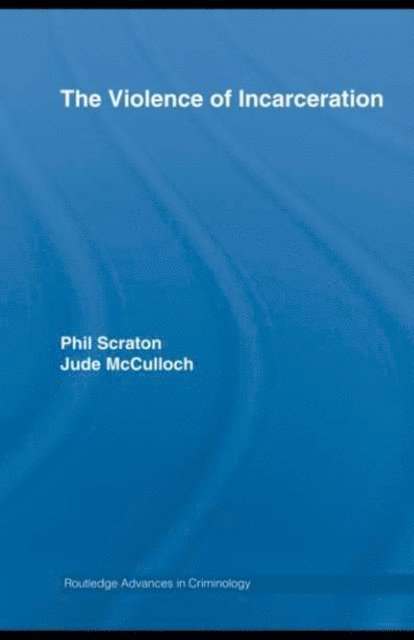 Jude McCulloch, Phil Scraton - Violence of Incarceration, E-bok