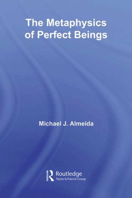 Michael J. Almeida - Metaphysics of Perfect Beings, E-bok