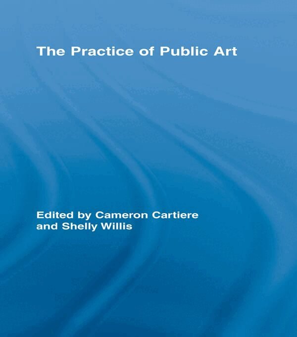 Cameron Cartiere, Shelly Willis - Practice of Public Art, E-bok
