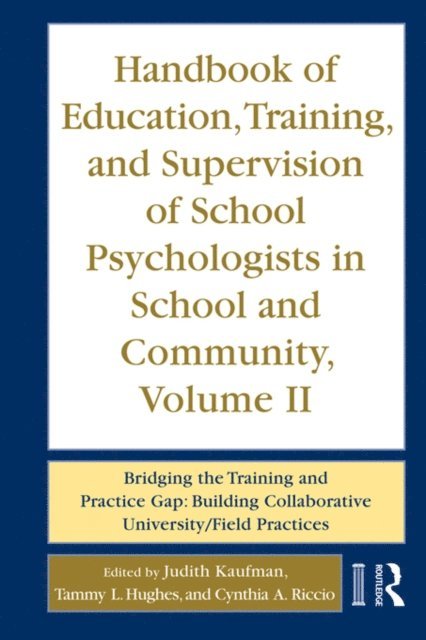 Cynthia A. Riccio, Tammy L. Hughes, Judith Kaufman - Handbook of Education, Training, and Supervision of School Psychologists in School and Community, Volume II, E-bok