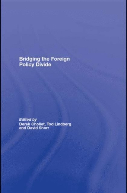 David Shorr, Tod Lindberg, Derek Chollet - Bridging the Foreign Policy Divide, E-bok