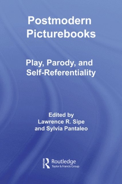 Sylvia Pantaleo, Lawrence R. Sipe - Postmodern Picturebooks, E-bok