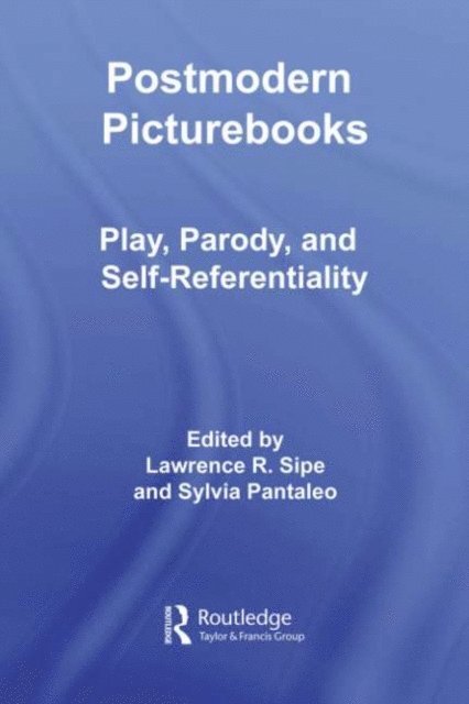 Sylvia Pantaleo, Lawrence R. Sipe - Postmodern Picturebooks, E-bok