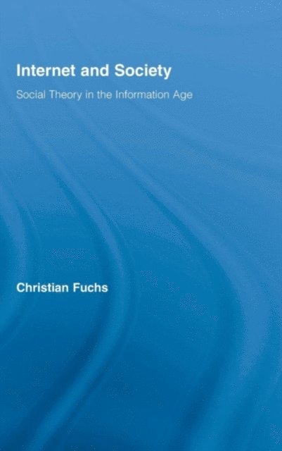 Christian Fuchs - Internet and Society, E-bok