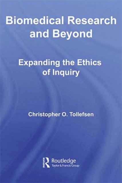 Christopher O. Tollefsen - Biomedical Research and Beyond, E-bok