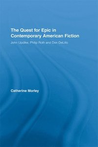 Quest for Epic in Contemporary American Fiction