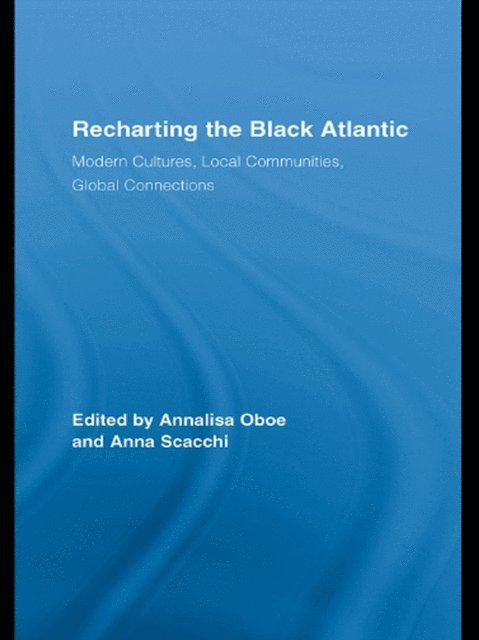 Anna Scacchi, Annalisa Oboe - Recharting the Black Atlantic, E-bok