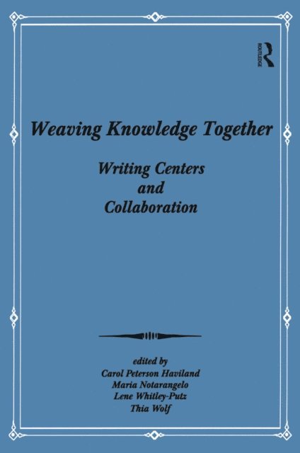 Thia Wolf, Lene Whitley-Putz, Maria Notarangelo, Carol Peterson Haviland - Weaving Knowledge Together, E-bok
